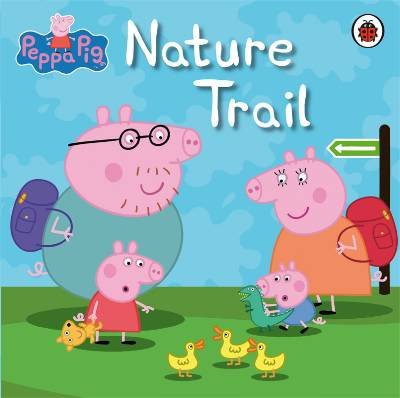 Peppa Pig Nature Trail Opracowanie zbiorowe