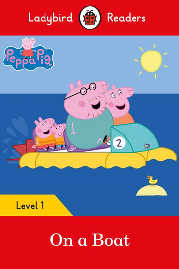 Peppa Pig: On a Boat. Ladybird Readers. Level 1 Opracowanie zbiorowe