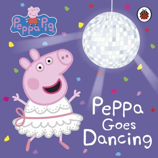 Peppa Pig: Peppa Goes Dancing Peppa Pig