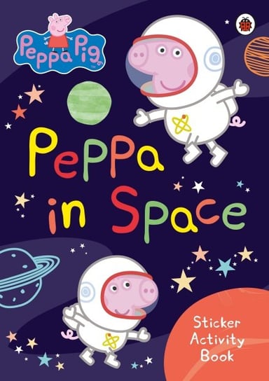 Peppa Pig. Peppa in Space Sticker Activity Book Opracowanie zbiorowe