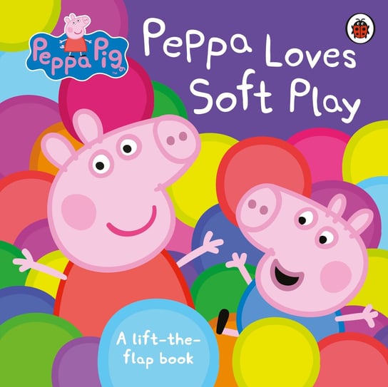 Peppa Pig: Peppa Loves Soft Play Opracowanie zbiorowe