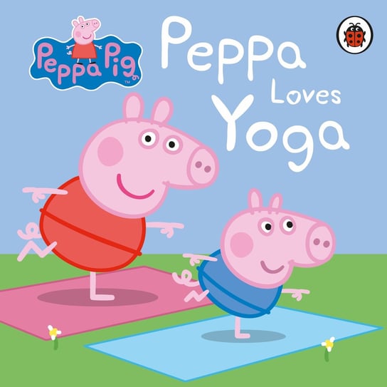 Peppa Pig: Peppa Loves Yoga Opracowanie zbiorowe