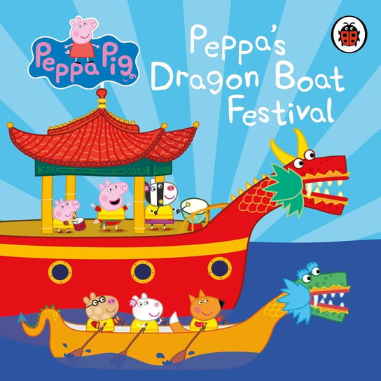 Peppa Pig. Peppa's Dragon Boat Festival Opracowanie zbiorowe