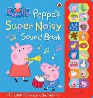 Peppa Pig: Peppa's Super Noisy Sound Book Opracowanie zbiorowe