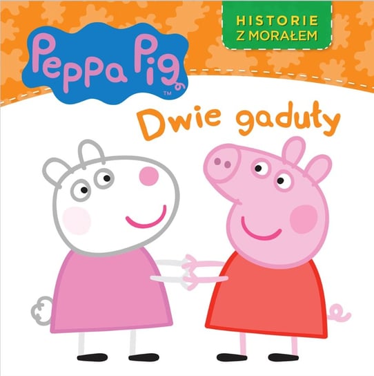 Peppa Pig Świnka Peppa Historie z Morałem Media Service Zawada Sp. z o.o.