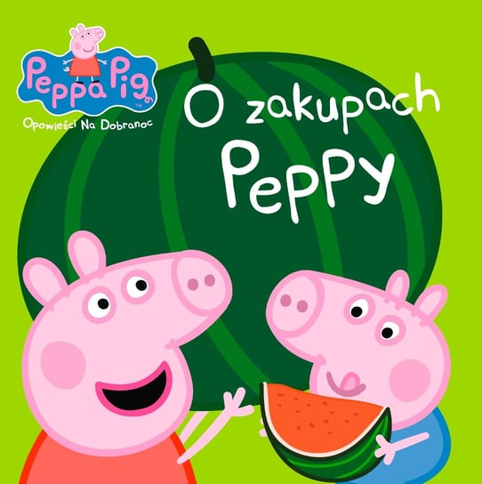 Peppa Pig Świnka Peppa Opowieści na Dobranoc Media Service Zawada Sp. z o.o.