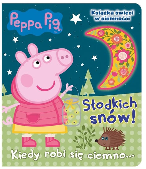 Peppa Pig Świnka Peppa Słodkich Snów! Media Service Zawada Sp. z o.o.