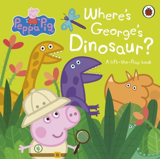Peppa Pig: Wheres Georges Dinosaur?: A Lift The Flap Book Peppa Pig