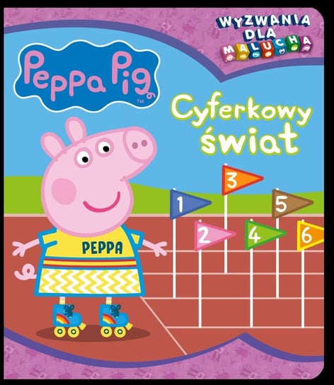 Peppa Pig. Wyzwania dla malucha. Cyferkowy świat Opracowanie zbiorowe