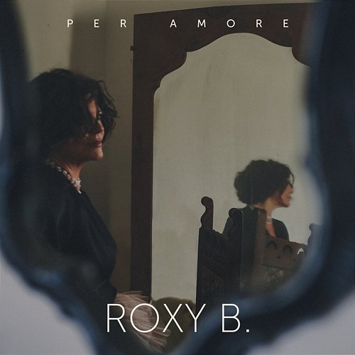 Per Amore Roxy B.