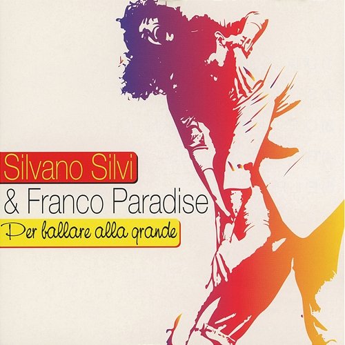 Per Ballare Alla Grande Silvano Silvi, Franco Paradise