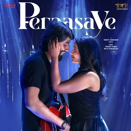 Peraasaye (From "Loopd") Robert Sargunam, Malvi Sundaresan, Vignesh Ramakrishna, Pradeep Kumar