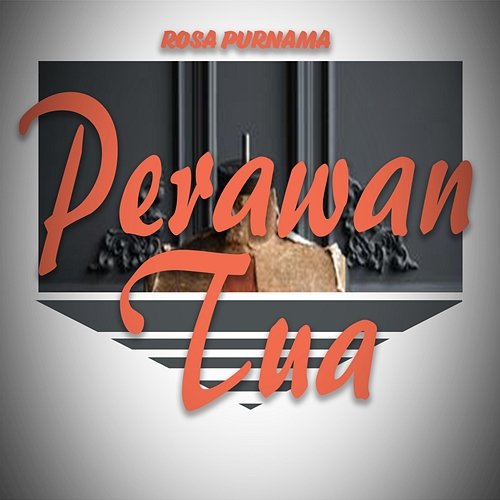Perawan Tua Rosa Purnama