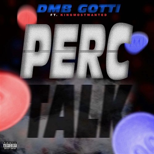 Perc Talk DMB Gotti & KingMostWanted