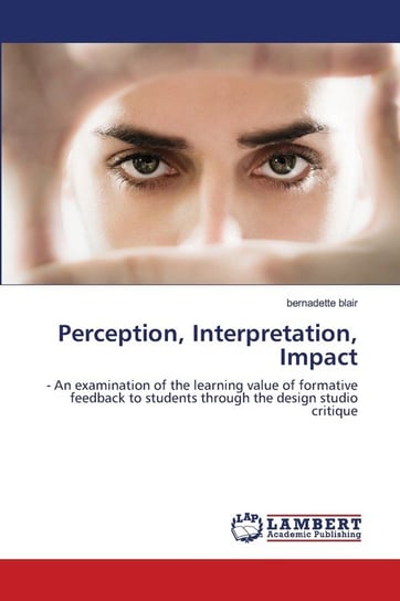 Perception, Interpretation, Impact Blair Bernadette