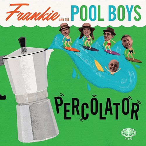 Percolator Frankie and The Pool Boys