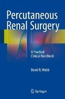 Percutaneous Renal Surgery Webb David R.