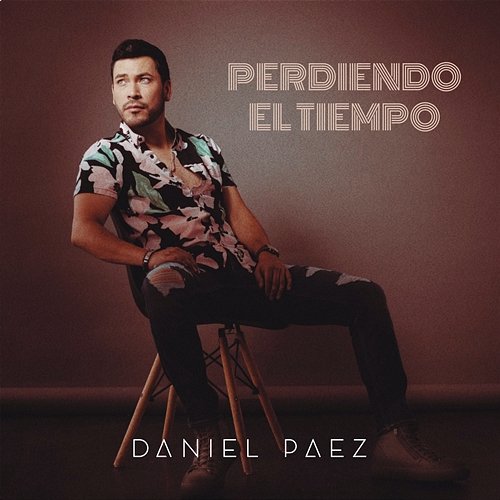 Perdiendo El Tiempo Daniel Paez