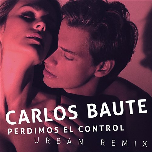 Perdimos el control Carlos Baute