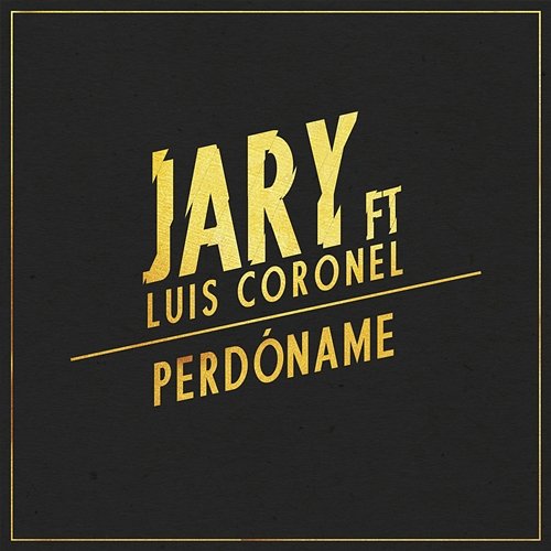 Perdóname Jary feat. Luis Coronel