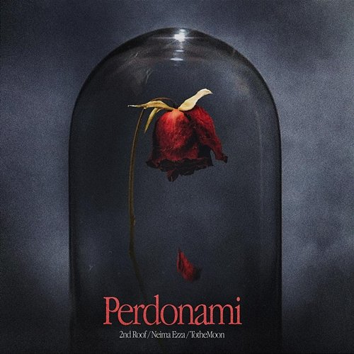 Perdonami 2nd Roof, ToTheMoon feat. Neima Ezza