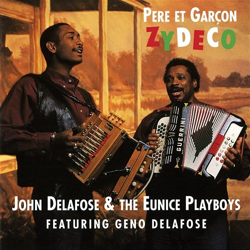 Père Et Garçon Zydeco John Delafose & The Eunice Playboys