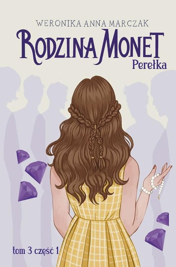 Perełka. Rodzina Monet. Tom 3. Część 1 - ebook mobi Marczak Weronika