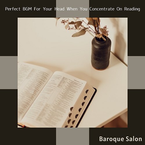 Perfect Bgm for Your Head When You Concentrate on Reading Baroque Salon