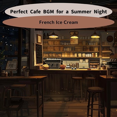 Perfect Cafe Bgm for a Summer Night French Ice Cream