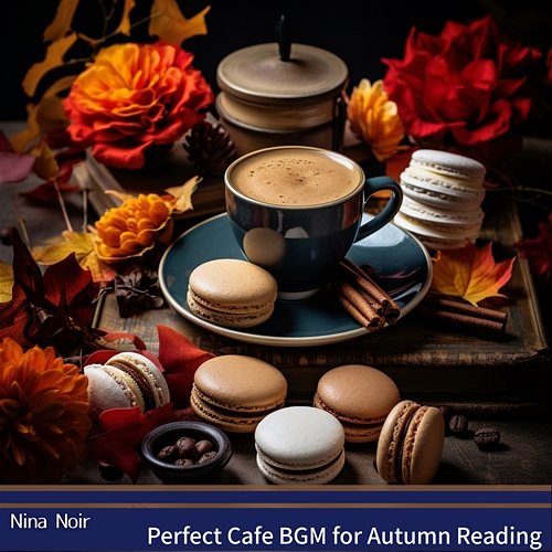 Perfect Cafe Bgm for Autumn Reading Nina Noir