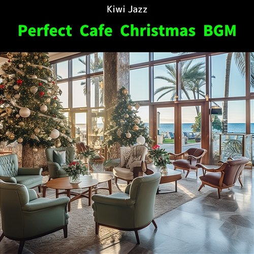 Perfect Cafe Christmas Bgm Kiwi Jazz