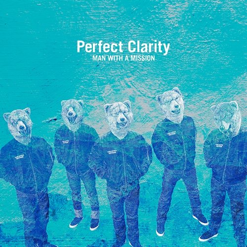 Perfect Clarity MAN WITH A MISSION