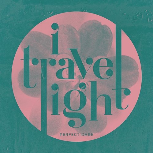 Perfect Dark I TRAVEL LIGHT