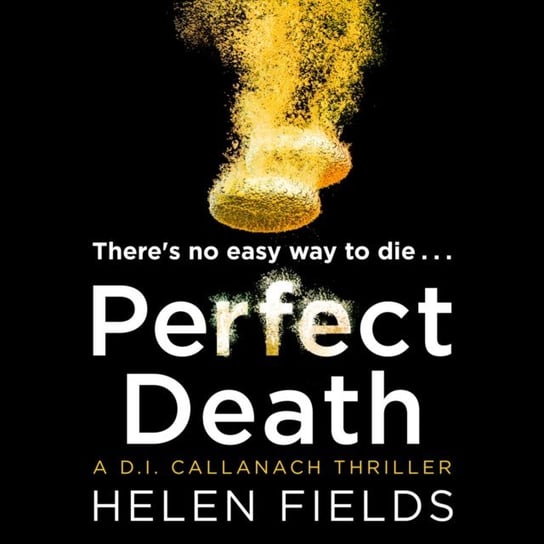 Perfect Death (A DI Callanach Thriller, Book 3) Fields Helen