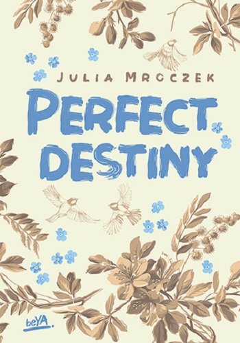 Perfect Destiny Julia Mroczek