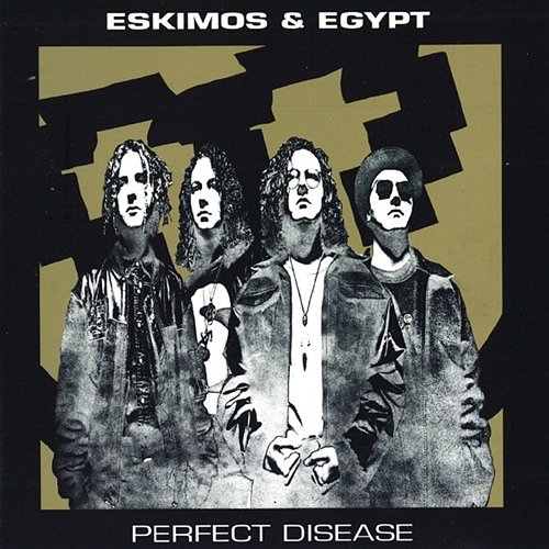 Perfect Disease Eskimos & Egypt