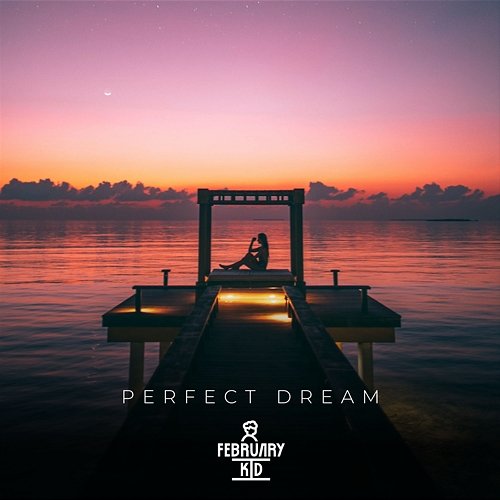 Perfect Dream February Kid