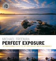Perfect Exposure (2nd Edition) Freeman Michael