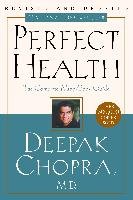 Perfect Health--Revised and Updated: The Complete Mind Body Guide Chopra Deepak