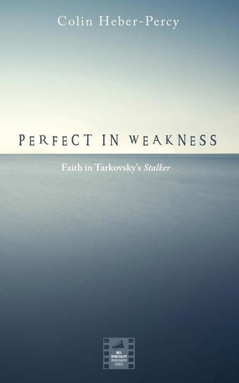 Perfect in Weakness Heber-Percy Colin