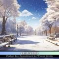 Perfect Jazz Soundtrack for Winter Strolls Virtual Visions