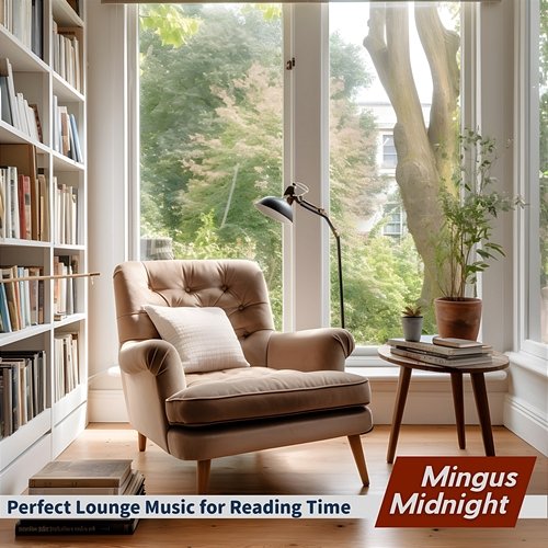 Perfect Lounge Music for Reading Time Mingus Midnight