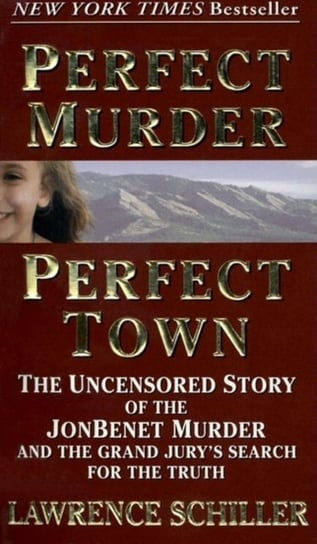 Perfect Murder, Perfect Town Schiller Lawrence