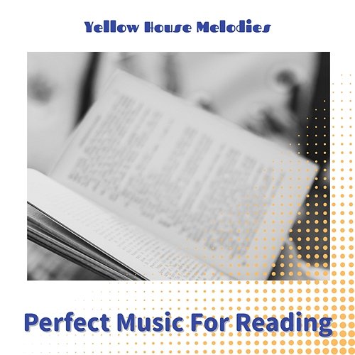 Perfect Music for Reading Yellow House Melodies