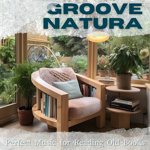Perfect Music for Reading Old Books Groove Natura