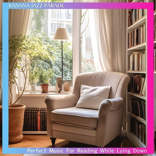 Perfect Music for Reading While Lying Down Banana Jazz Parade