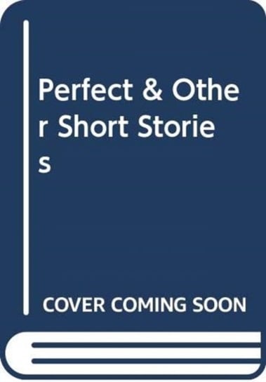 Perfect & Other Short Stories Armand Avianti