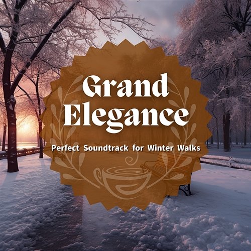 Perfect Soundtrack for Winter Walks Grand Elegance