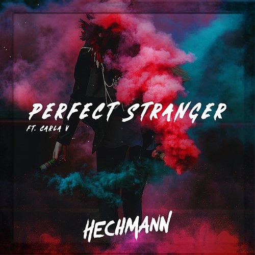 Perfect Stranger Hechmann feat. Carla V
