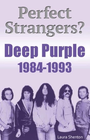 Perfect Strangers? Deep Purple 1984-1993 Laura Shenton
